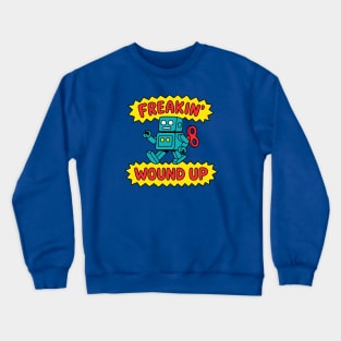 Freakin Wound Up - Kids Shirt Crewneck Sweatshirt